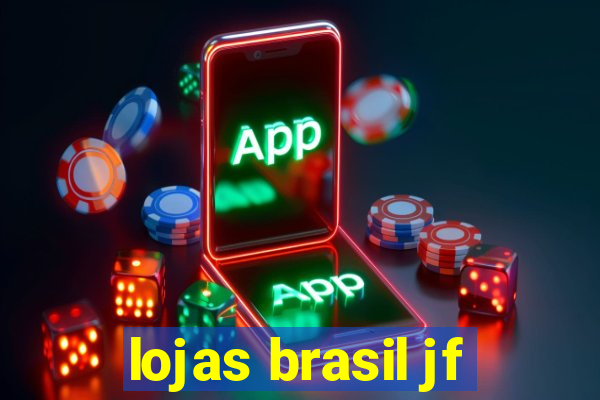 lojas brasil jf